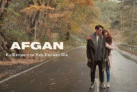 afgan- kudengannya kau dengan dia