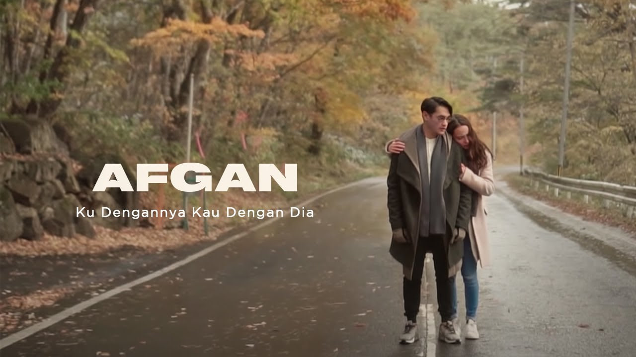 afgan- kudengannya kau dengan dia